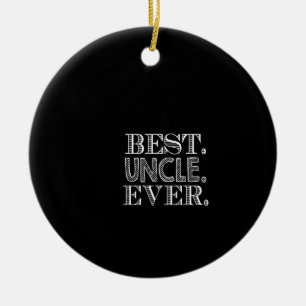 best uncle ever ceramic ornament