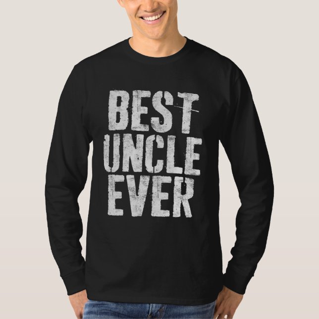 Best Uncle Ever Father's Day Gift T-Shirt (Front)