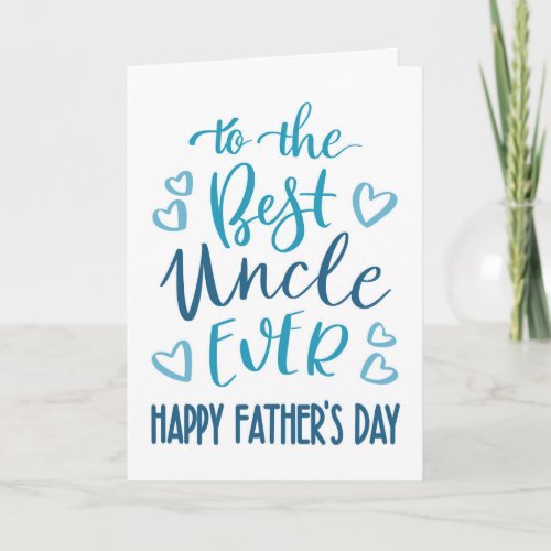 Best Uncle Ever Fathers Day Typography in Blue Card