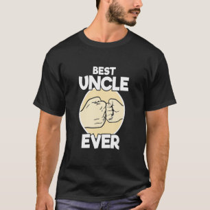 Best Uncle Ever  Fist Bump Uncle T-Shirt