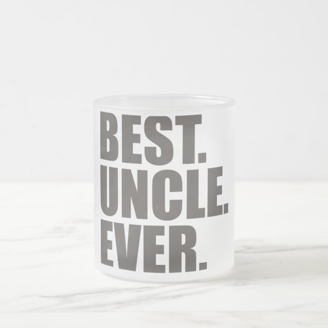 Best. Uncle. Ever. Frosted Glass Coffee Mug (Center)
