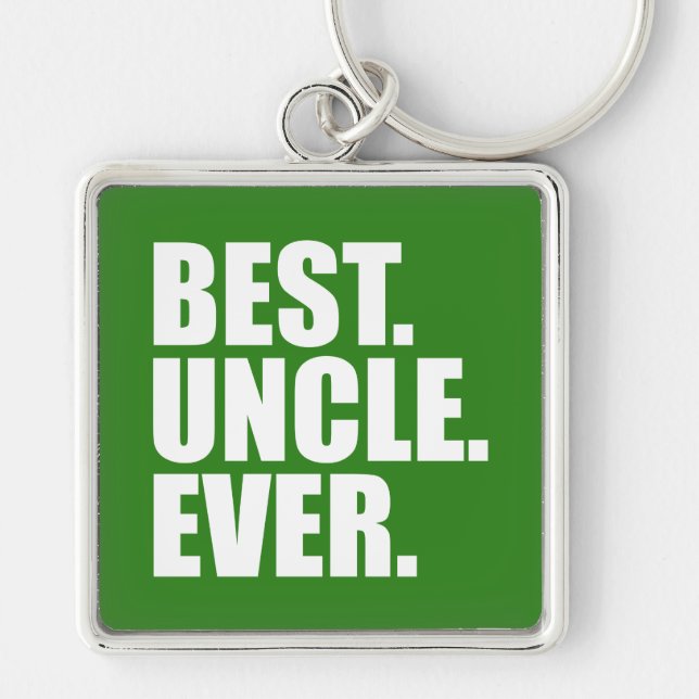 Best. Uncle. Ever. (green) Keychain (Front)