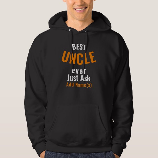 Best Uncle Ever. Personalize Hoodie (Front)