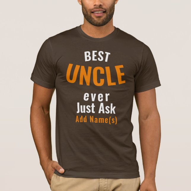 Best Uncle Ever. Personalize T-Shirt (Front)