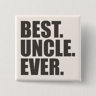 Best. Uncle. Ever. Pinback Button