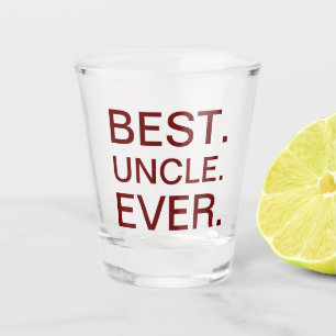 Best Uncle Ever Shot Glass
