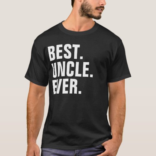BEST UNCLE EVER T_Shirt