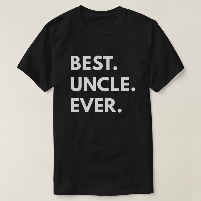 Best. Uncle. Ever. T-Shirt (Design Front)