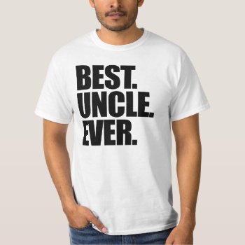 Best Uncle Ever T-shirt by BoogieMonst at Zazzle