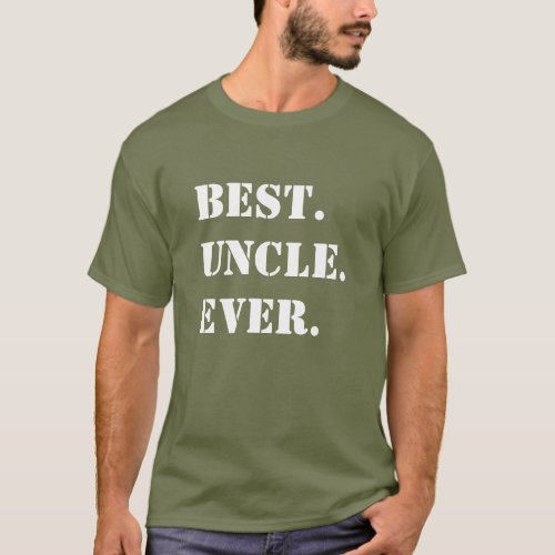 Best Uncle Ever White Stencil on Green T_Shirt