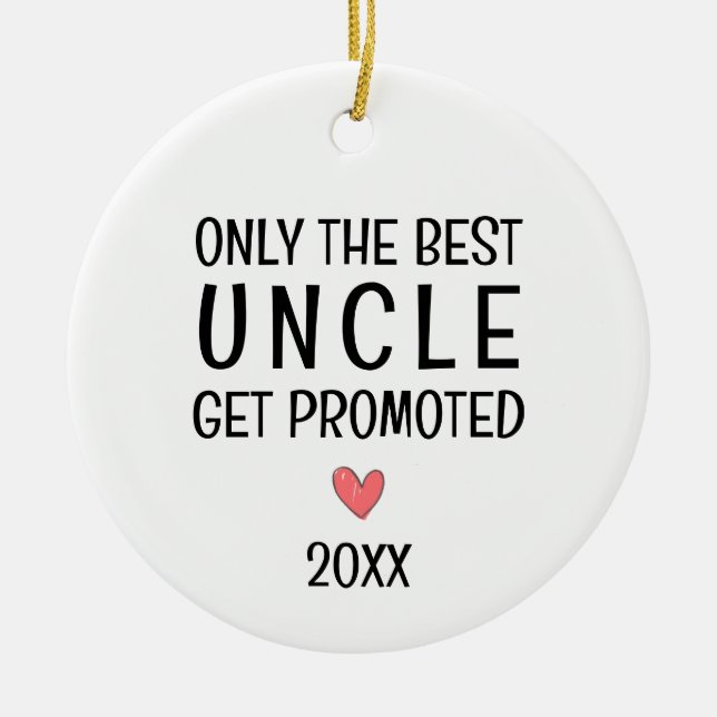 Best Uncle Get Promoted – Personalized Year Ceramic Ornament (Front)