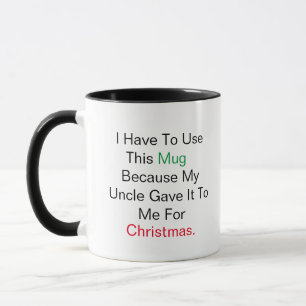 Best Uncle I have to use this mug because my Fun