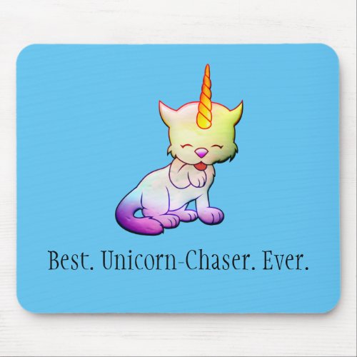 Best Unicorn Chaser Ever Cat Unicorn Mouse Pad
