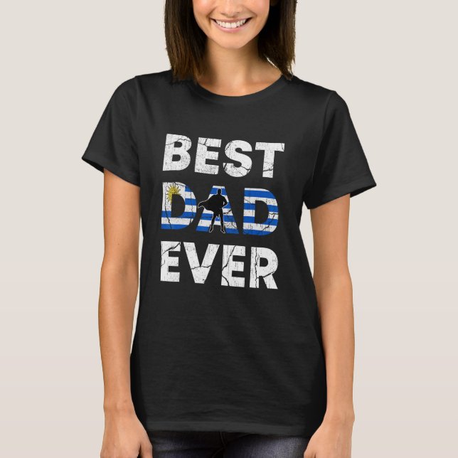 Best Uruguayan Dad Ever Uruguay Daddy Father s Day T-Shirt (Front)