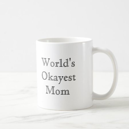 [best Value] World's Okayest Mom Coffee Mug