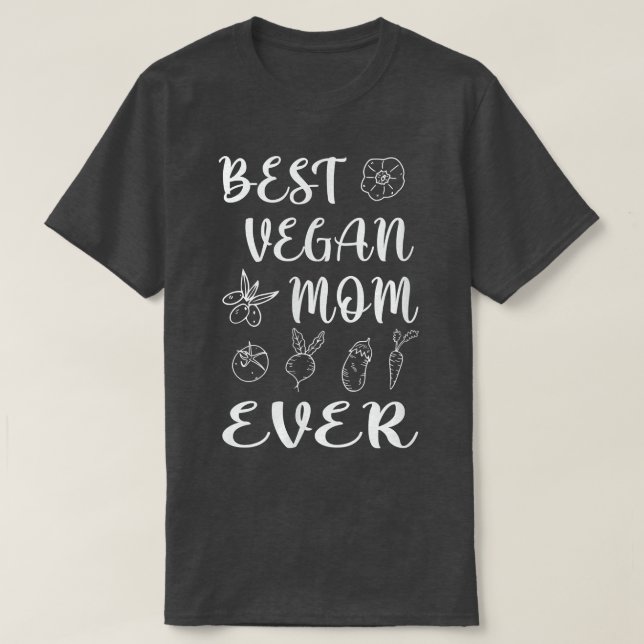 Best vegan Mom ever  T-Shirt (Design Front)