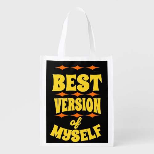 Best Version Of Myself Cool Design   Grocery Bag