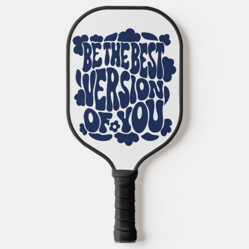 Best version of you design pickleball paddle
