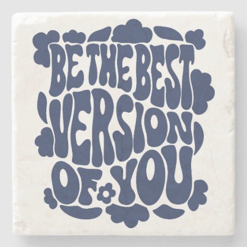 Best version of you design stone coaster