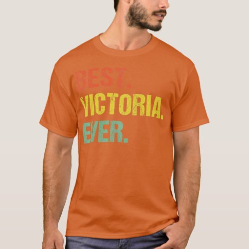 Best Victoria Ever Retro Funny Name Humor Nickname T_Shirt