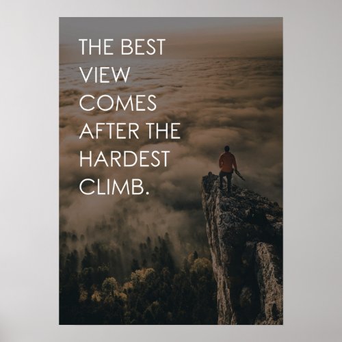Best View Comes After Hardest Climb Hustle Poster