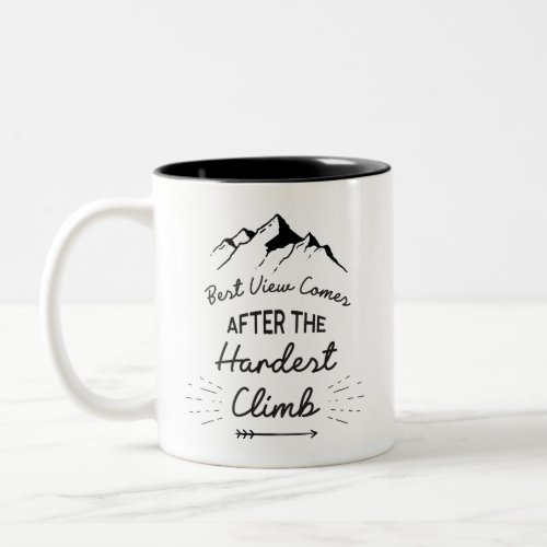 Best View Comes After The Hardest Climb Two_Tone Coffee Mug