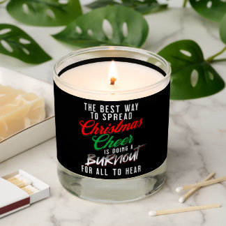 Best Way To Spread Christmas Cheer Funny Burnout Scented Candle