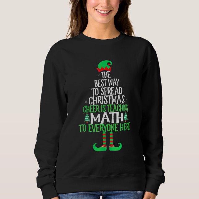 Best Way To Spread Christmas Cheer Is Teaching Mat Sweatshirt (Front)