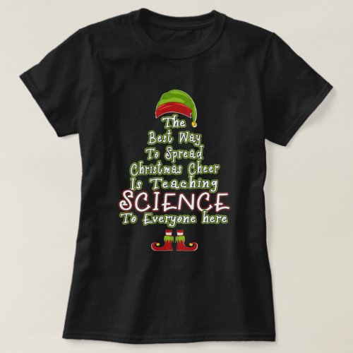 Best Way To Spread Christmas Cheer Science Xmas  T_Shirt