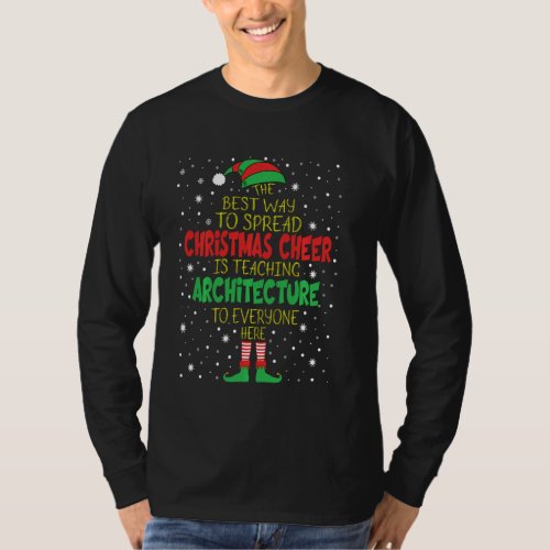 Best Way To Spread Christmas Cheer Teaching Archit T_Shirt