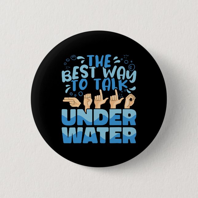 Best Way To Talk Underwater American Sign Language Button (Front)