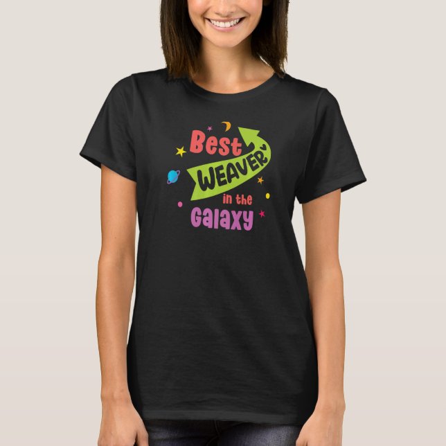 Best Weaver In The Galaxy Cute Weaving Shuttle Pil T-Shirt (Front)