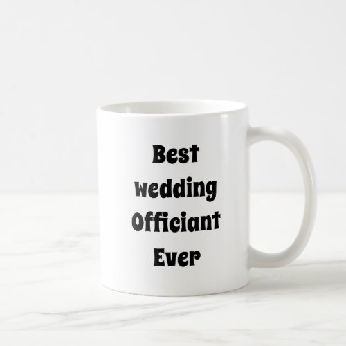 Best wedding Officiant Ever Funny Thank You Coffee Mug