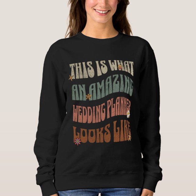 Best Wedding Planner Coordinator Fun Appreciation  Sweatshirt (Front)