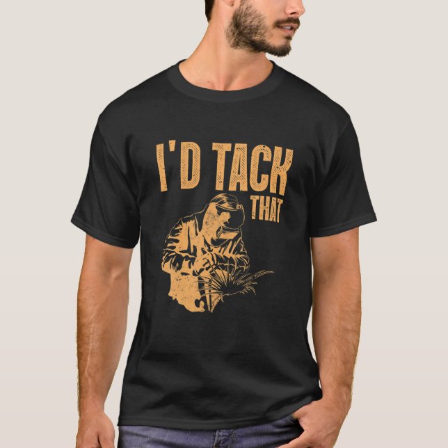 Best Welding Art Men Women Tack Welder Ironworkers T-Shirt (Front)