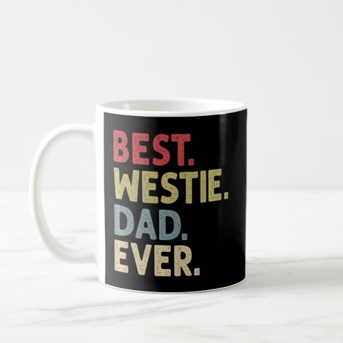 Best Westie Dad Ever  For Men West Highland Terrie Coffee Mug