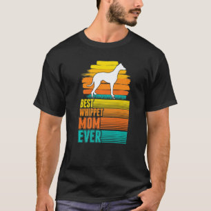 Best Whippet Mom Ever Whippet Mom T-Shirt