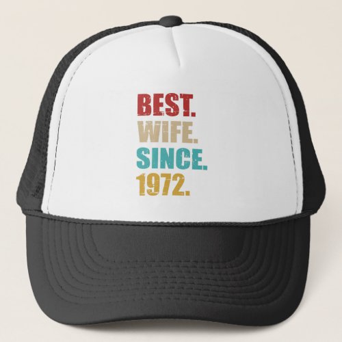 Best wife 1972 50th golden wedding anniversary trucker hat