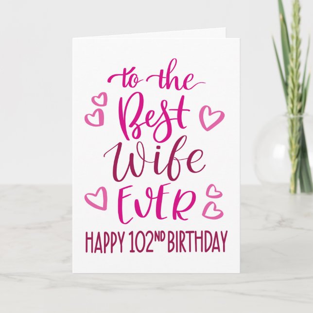 Best Wife Ever 102nd Birthday Typography in Pink Card (Front)