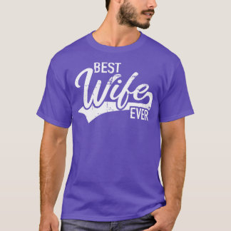 Best wife ever 1 T-Shirt