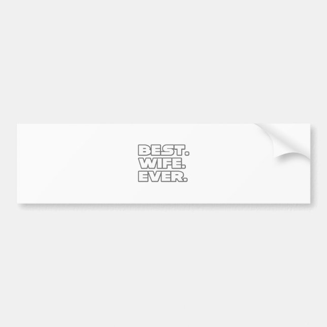 Best Wife Ever Bumper Sticker (Front)