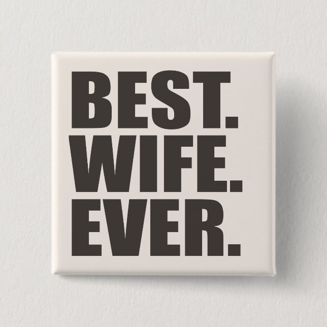 Best. Wife. Ever. Button (Front)