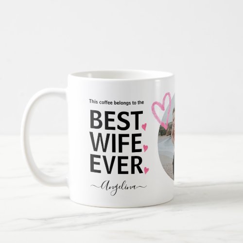 Best Wife Ever Custom Photo Funny Marriage Humor   Coffee Mug