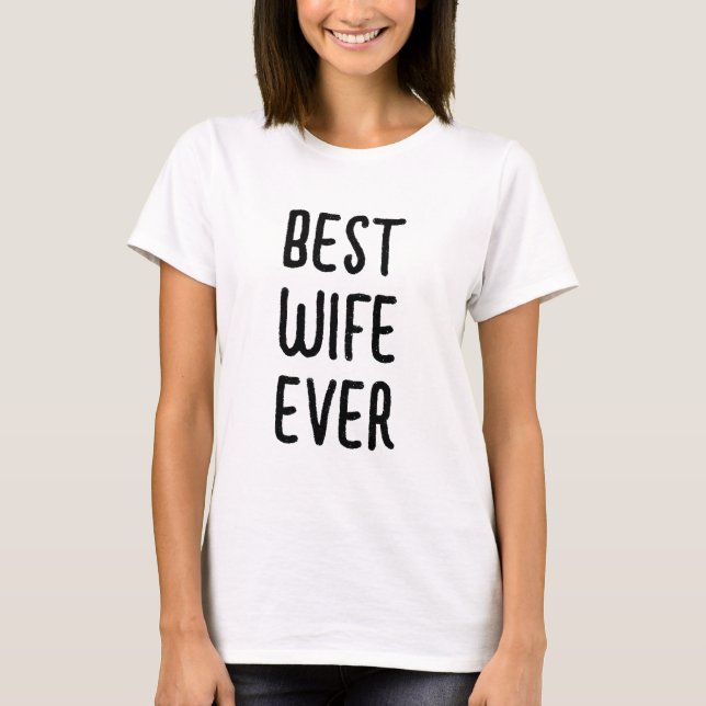 Best Wife Ever Cute Wifey Birthday Personalized T-Shirt (Front)