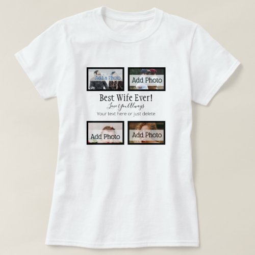 Best Wife Ever Family Photo Collage  Custom T_Shirt