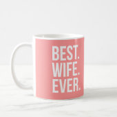 Best Wife Ever Modern White Text on Pink Coffee Mug (Left)