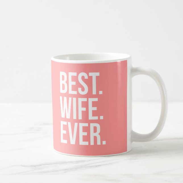 Best Wife Ever Modern White Text on Pink Coffee Mug (Right)