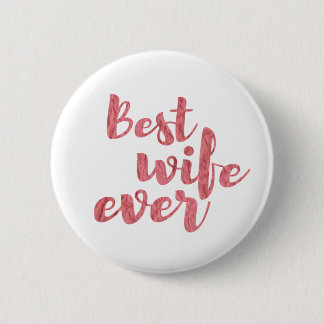 Best Wife Ever Pinback Button
