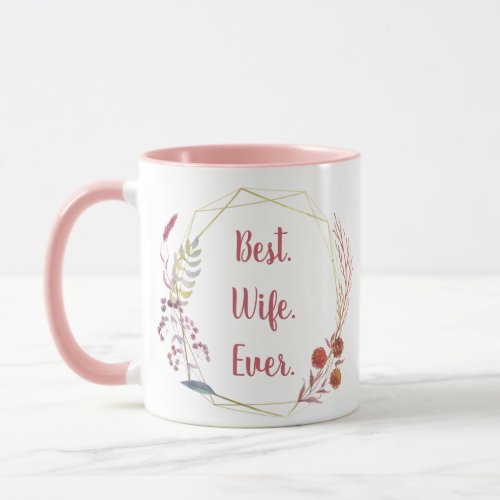 Best Wife Ever Pretty Pink Floral Gift Mug