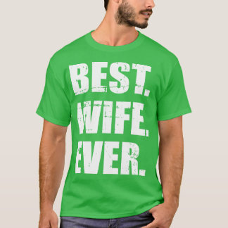 Best wife ever T-Shirt